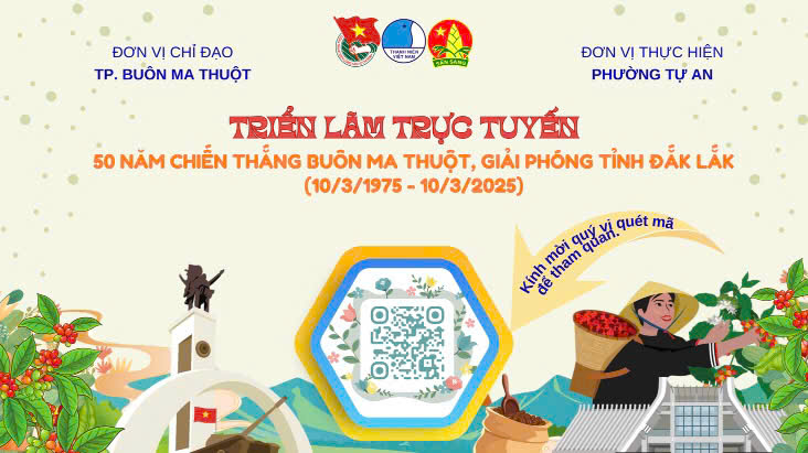 TRIỂN LÃM 3D " 50 NĂM CHIẾN THẮNG BUÔN MA THUỘT, GIẢI PHÓNG TỈNH ĐĂK LẮK (10/3/1975 -10/3/2025)"